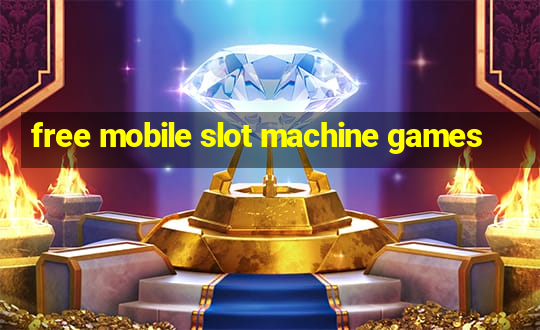 free mobile slot machine games