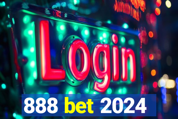 888 bet 2024