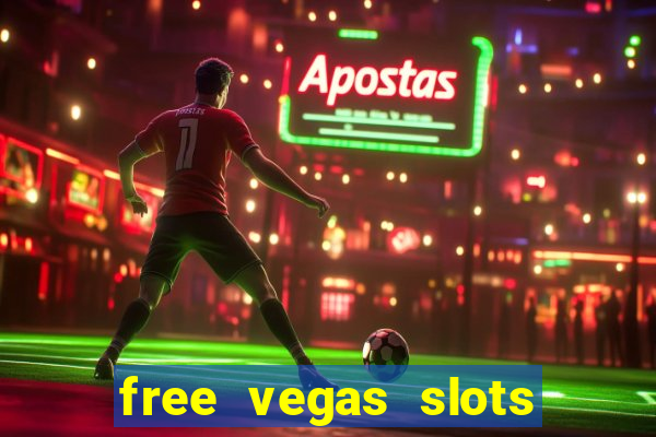 free vegas slots to play