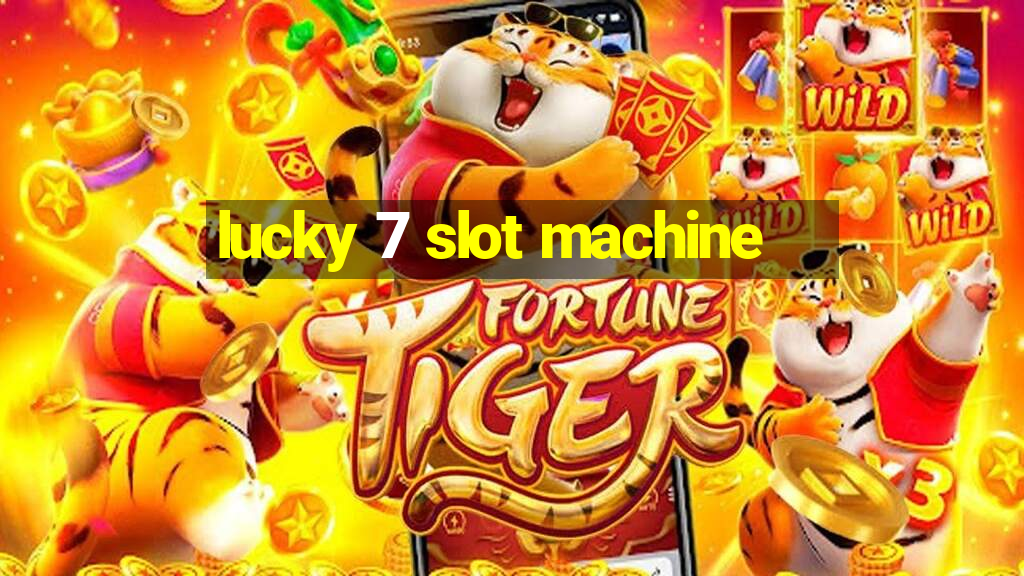 lucky 7 slot machine