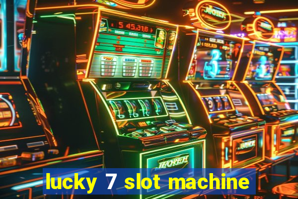 lucky 7 slot machine