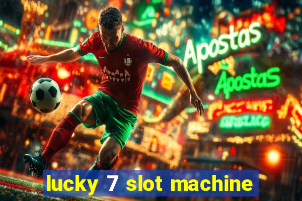 lucky 7 slot machine