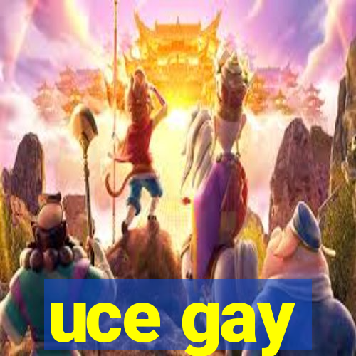 uce gay