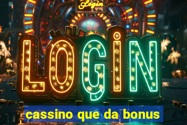 cassino que da bonus