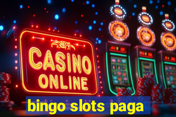 bingo slots paga