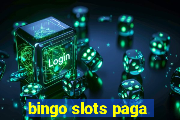 bingo slots paga