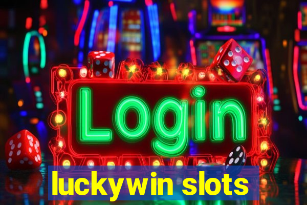 luckywin slots