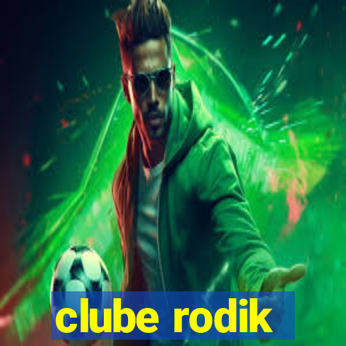 clube rodik