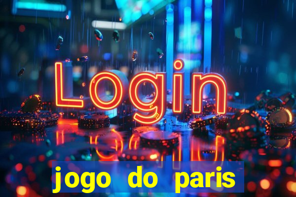 jogo do paris saint germain hoje ao vivo