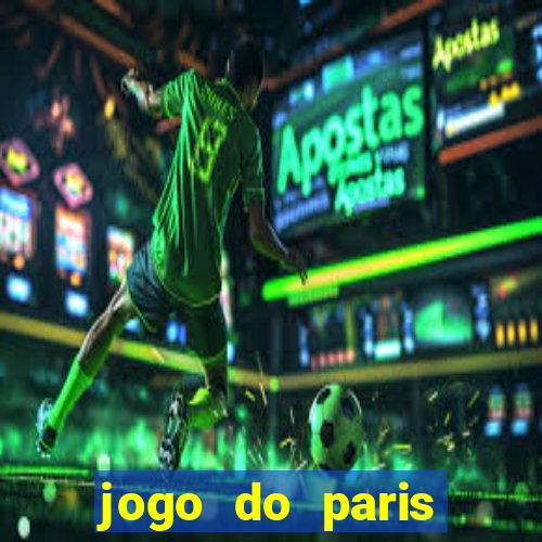 jogo do paris saint germain hoje ao vivo