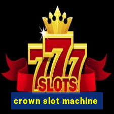 crown slot machine