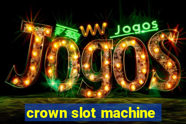 crown slot machine