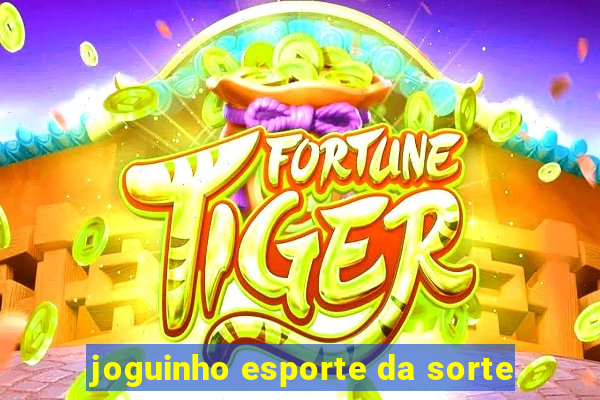 joguinho esporte da sorte