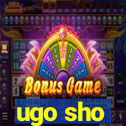 ugo sho