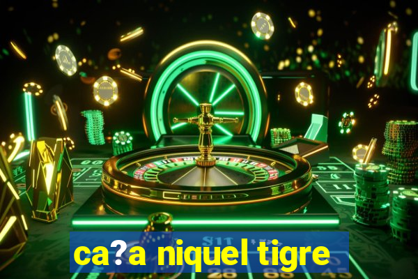 ca?a niquel tigre