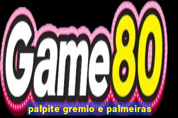 palpite gremio e palmeiras