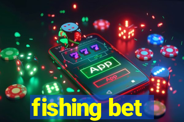 fishing bet