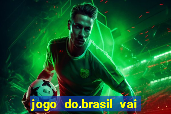 jogo do.brasil vai passar aonde