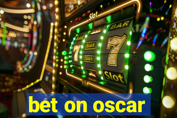 bet on oscar