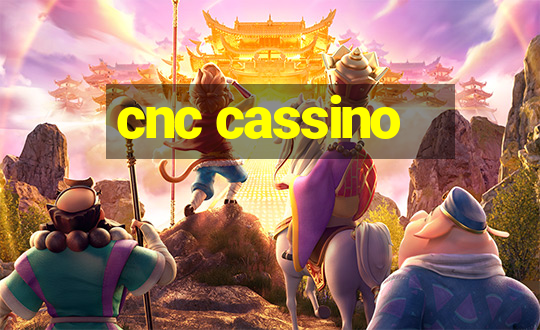 cnc cassino