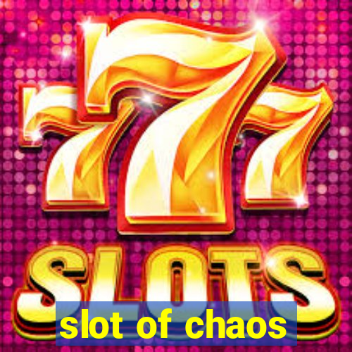 slot of chaos