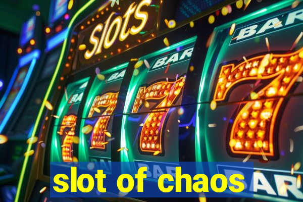 slot of chaos