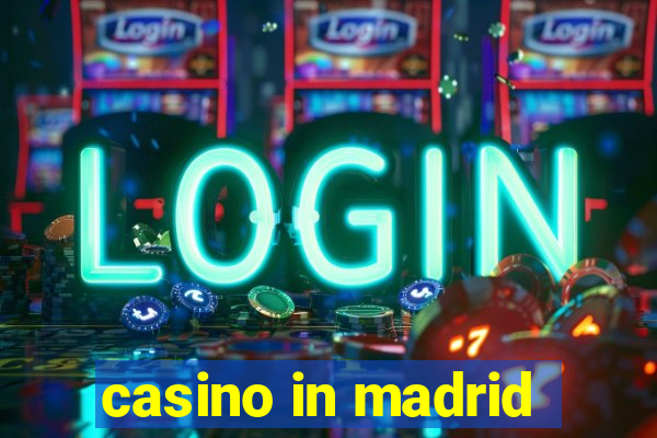 casino in madrid