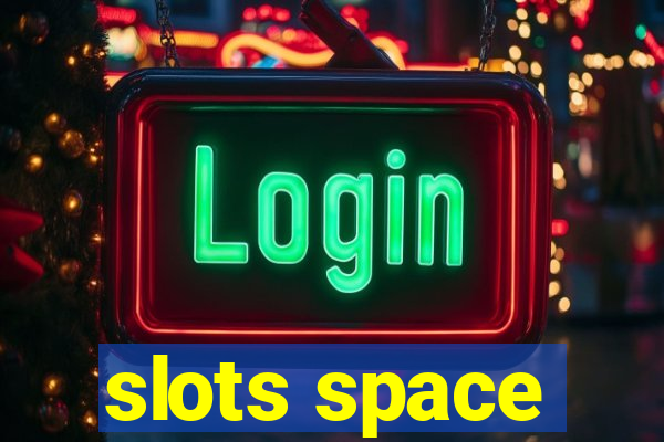 slots space