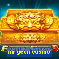 mr geen casino