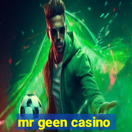 mr geen casino