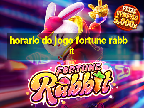 horario do jogo fortune rabbit