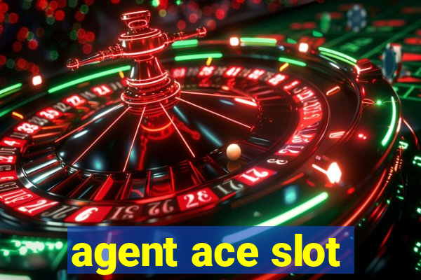 agent ace slot