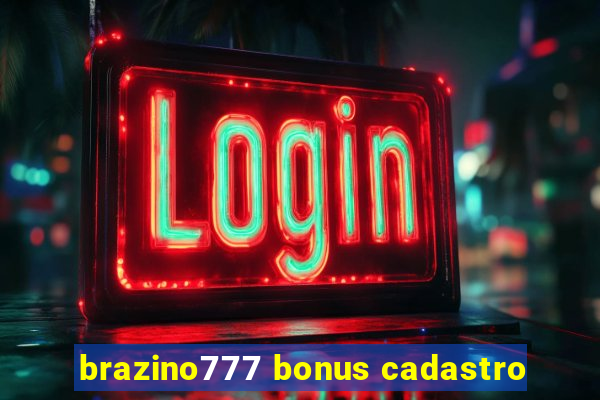 brazino777 bonus cadastro