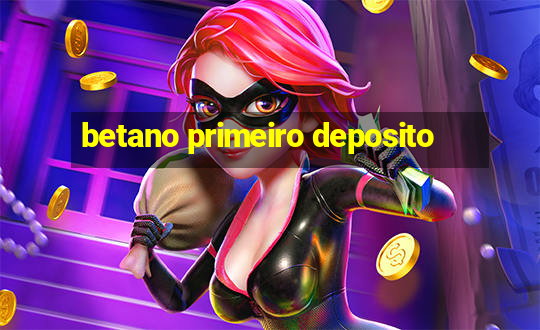 betano primeiro deposito