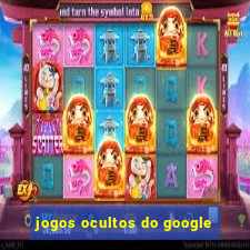 jogos ocultos do google