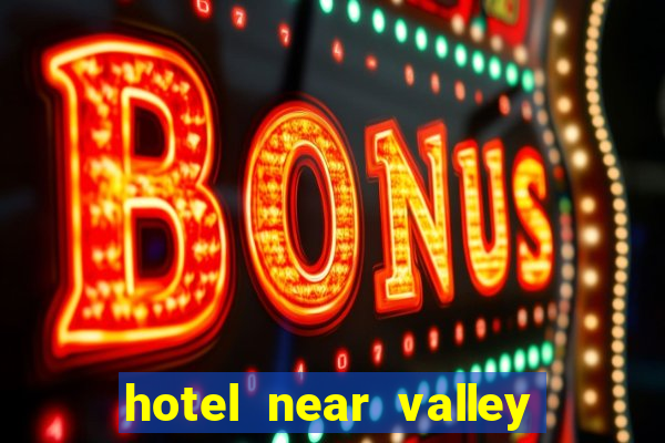 hotel near valley view casino