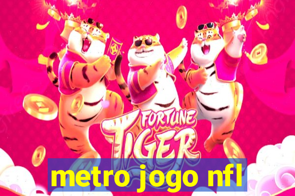 metro jogo nfl