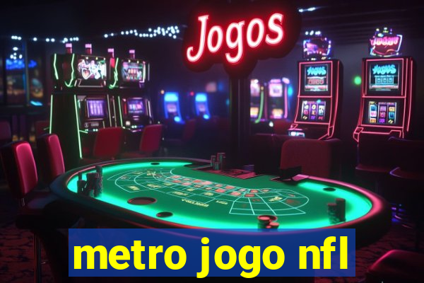 metro jogo nfl