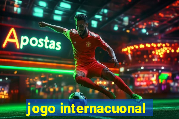 jogo internacuonal