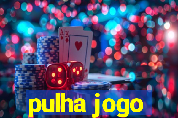 pulha jogo