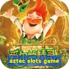 aztec slots game