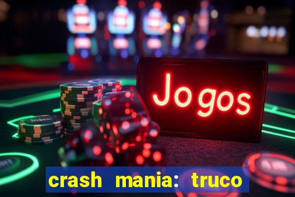 crash mania: truco & poker