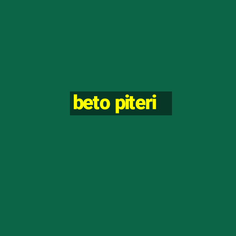 beto piteri