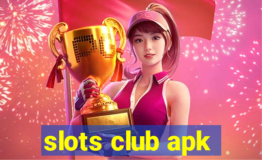 slots club apk