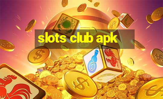 slots club apk