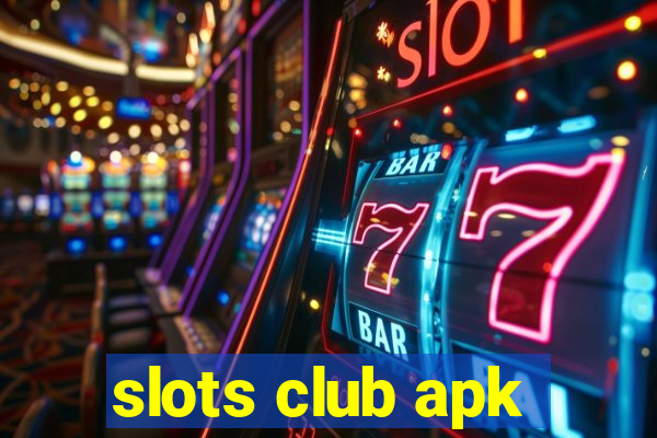 slots club apk