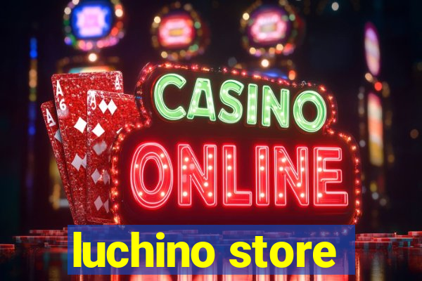 luchino store