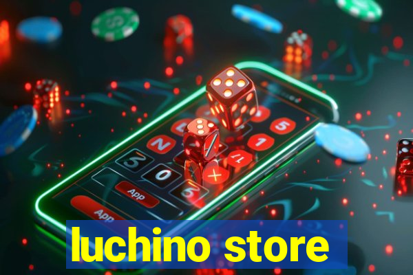 luchino store