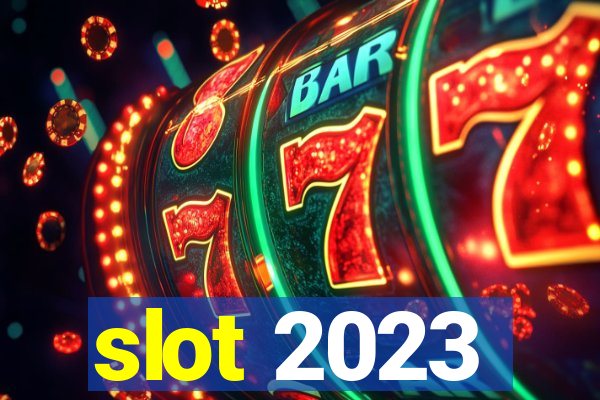 slot 2023