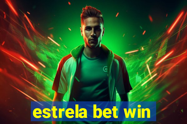 estrela bet win